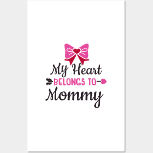 My Heart Belongs to Mommy Valentine Posters and Art